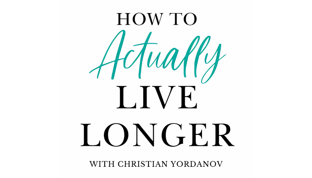 How to Actually Live Longer Podcast logo 1024x585